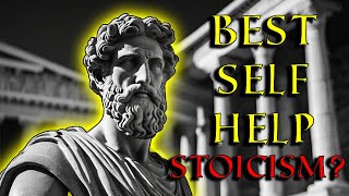 Why Stoicism is the Best Self Help for Humans 2024