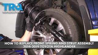 How to Replace Front Spring and Strut Assembly 2014-2019 Toyota Highlander