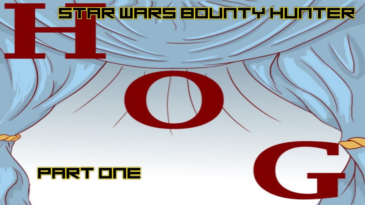 Star Wars Bounty Hunter Part 1 (Hall Of Game)