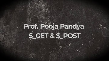 PHP /Get and Post of php /By Prof. POOJA PANDYA