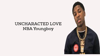 NBA Youngboy - Uncharted Love (Lyrics)