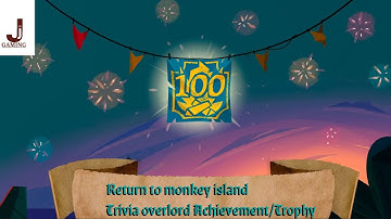 Return to monkey island Trivia overlord Achievement/Trophy