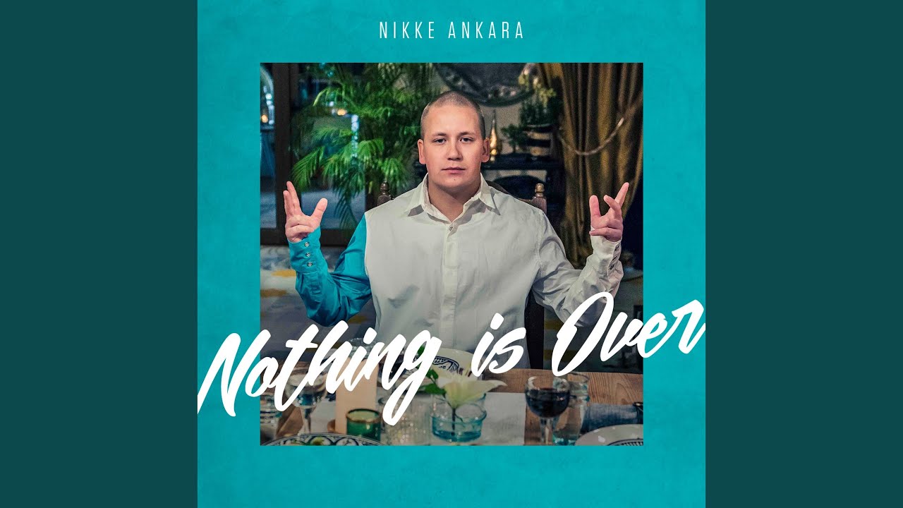 Nikke Ankara - Nothing Is Over (Vain Elämää Kausi 6) acordes