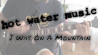 Hot Water Music - I was on a mountain (Guitar cover)