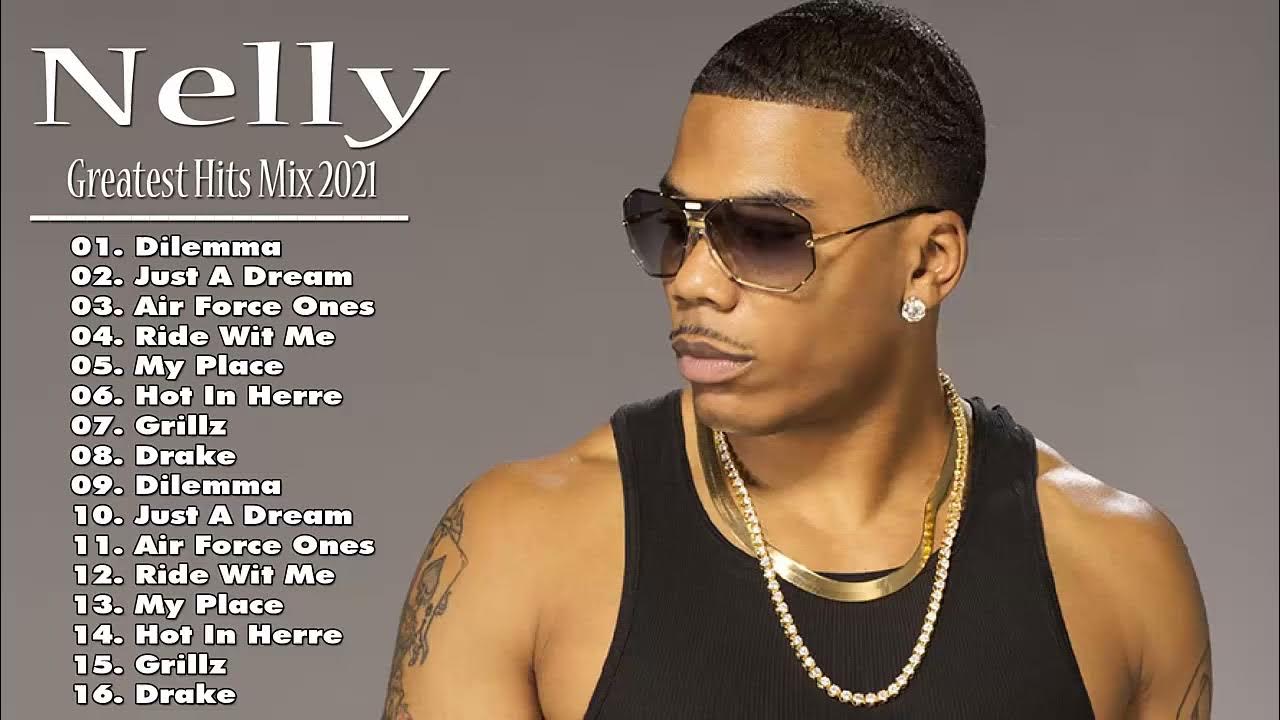Nelly Best Songs Nelly Greatest Hits Nelly Full Album YouTube