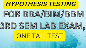 Hypothesis Testing One tail Test Question | V.Imp Question for BBA/BBM/BIM 3RD SEM LAB EXAM