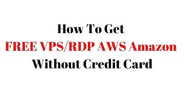 Free VPS AWS Amazon. How To Get FREE VPS/RDP Amazon Without Credit Card.