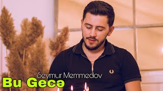 Seymur Memmedov - Bu Gece 2022 Resimi