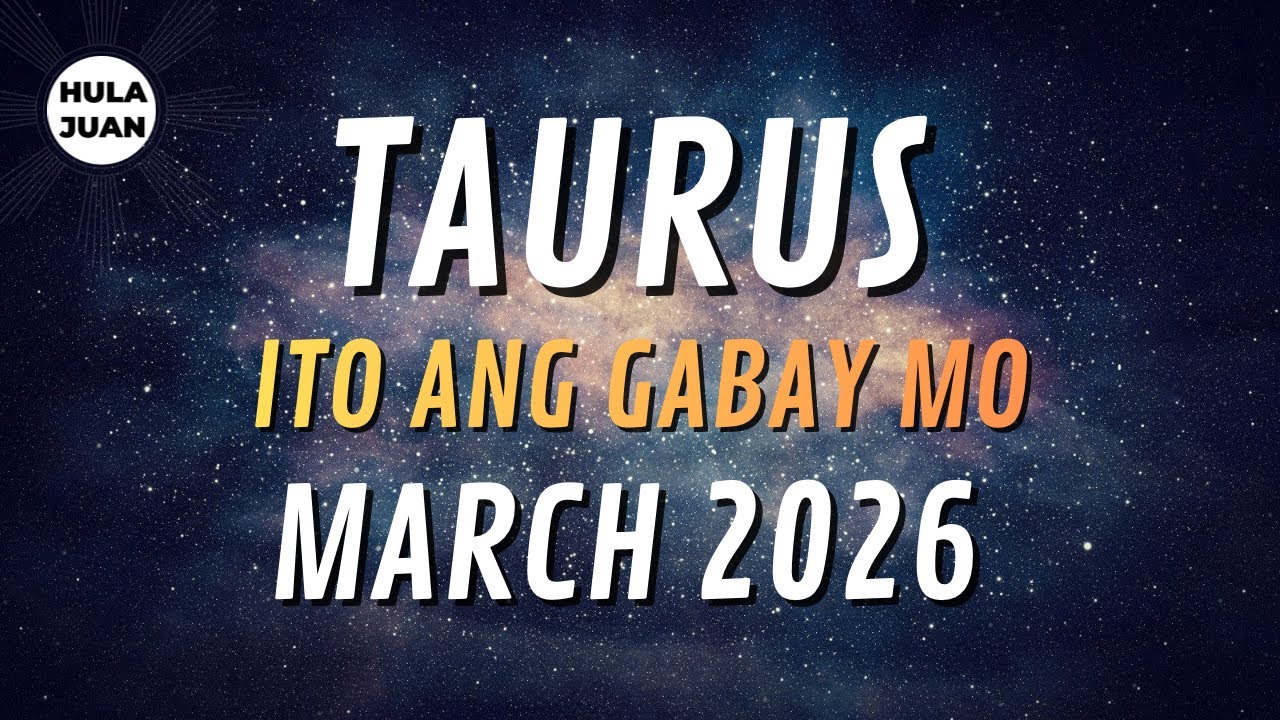 TAURUS 🇵🇭  MARCH 2026 Iyong Kapalaran at Gabay  | Hula Juan