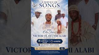 Service of Songs in Loving Memory of HRH Victor Alabi