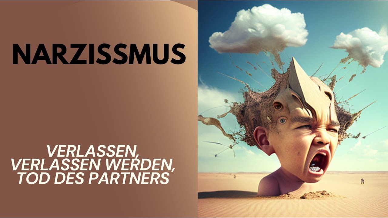 Narzissten verlassen, verlassen werden, Tod eines Narzissten...