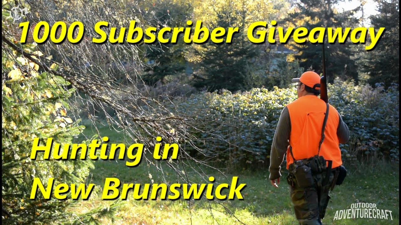 Hunting in New Brunswick (Giveaway closed, thank you all!) YouTube
