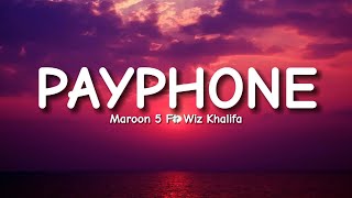 Maroon 5 Ft. Wiz Khalifa  Payphone (Lyrics)