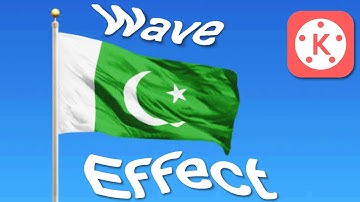 Wave Flag Effect Kinemaster Hindi/Urdu