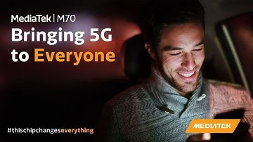 MediaTek M70 : Bringing 5G Technology to Everyone