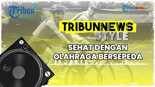 Manfaat Bersepeda untuk Kesehatan Tubuh