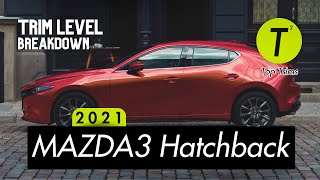 Career Overview 2021 Mazda3 Hatchback Trim Level COMPARISON - Watch This Before Going to the Dealership!