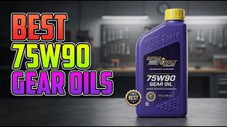TOP 5 Best 75W90 Gear Oils 2026 | Top Picks for Gear Oil