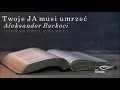 1115. Tvoje ja musí umrieť/Twoje JA musi umrzeć, - Wisła, SK/PL