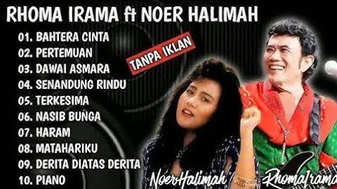 RHOMA IRAMA DUET NOER HALIMAH Full Album Tanpa Iklan Soneta Group Lagu Dangdut Terbaik