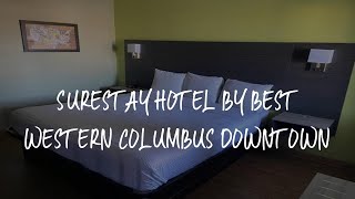 SureStay Hotel by Best Western Columbus Downtown Review - Columbus , United States of America