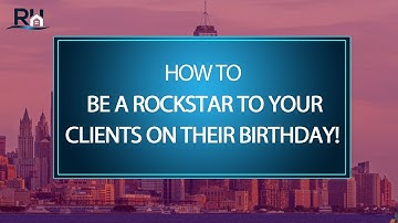 How To Always Remember Client Birthdays