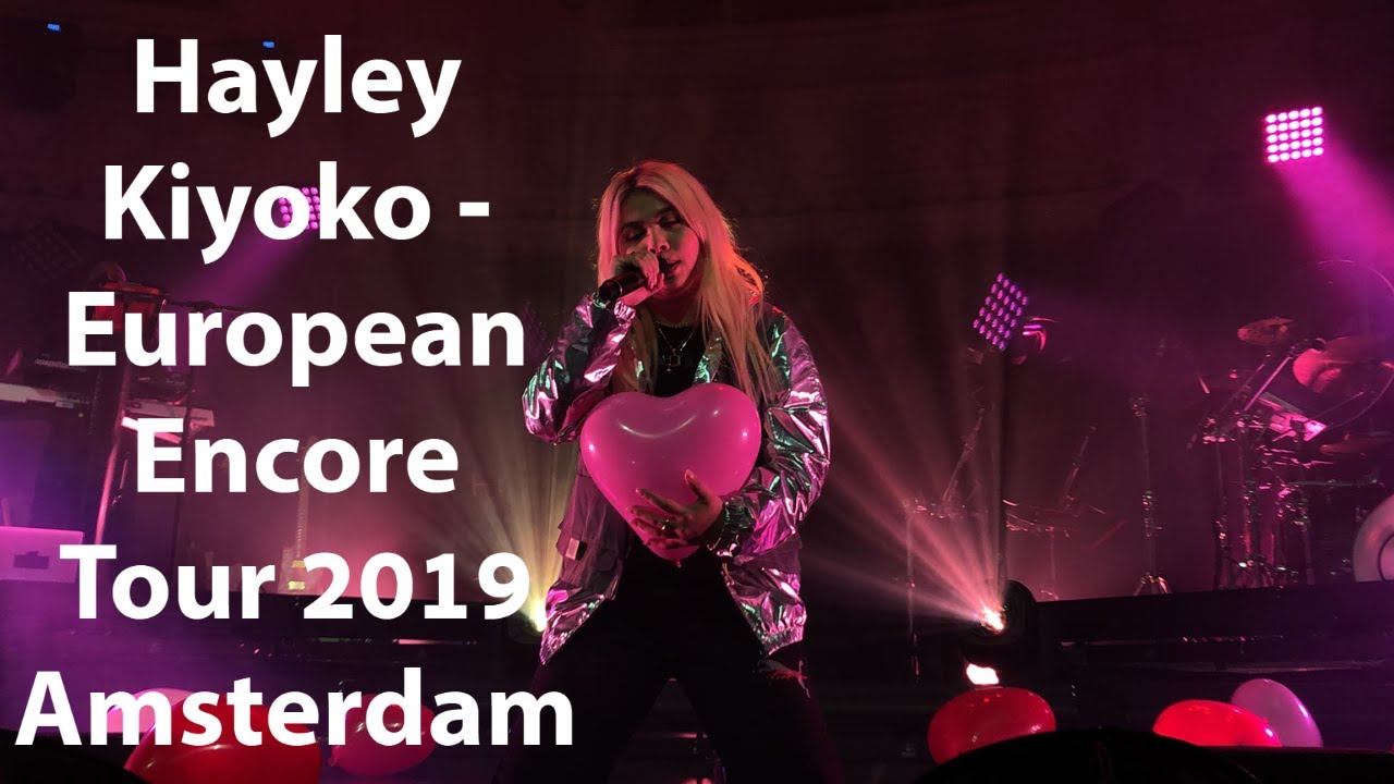 Hayley Kiyoko European Encore Tour 2019 Amsterdam Full Concert Youtube