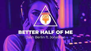 BETTER HALF OF ME  - DASH BERLIN FT. JONATHAN MEND (FUNKOT VERSION)