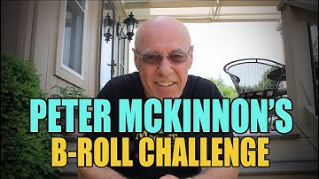 Peter McKinnon B-Roll Challenge: #pmbrollchallenge