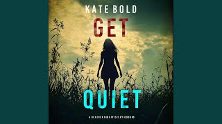 Chapter 128 - Get Quiet (A Heather King Suspense Thriller—Book Nine)