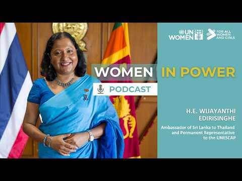 Podcast: Women in Power – Ambassador Wijayanthi Edirisinghe, Sri Lanka