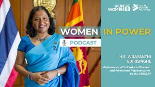 Podcast: Women in Power – Ambassador Wijayanthi Edirisinghe, Sri Lanka