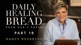 723 | Daily Healing Bread, Part 18