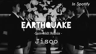Earthquake Sam feldt Remix ( jisoo)In Spotify 