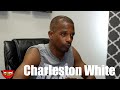 Charleston White "rappers are bullies, being prepared for anything to happen 24/7" (Part 3)