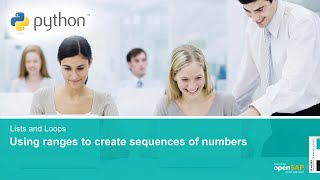 Python for Beginners - Week 2 Unit 5 - Using ranges to create sequences of numbers
