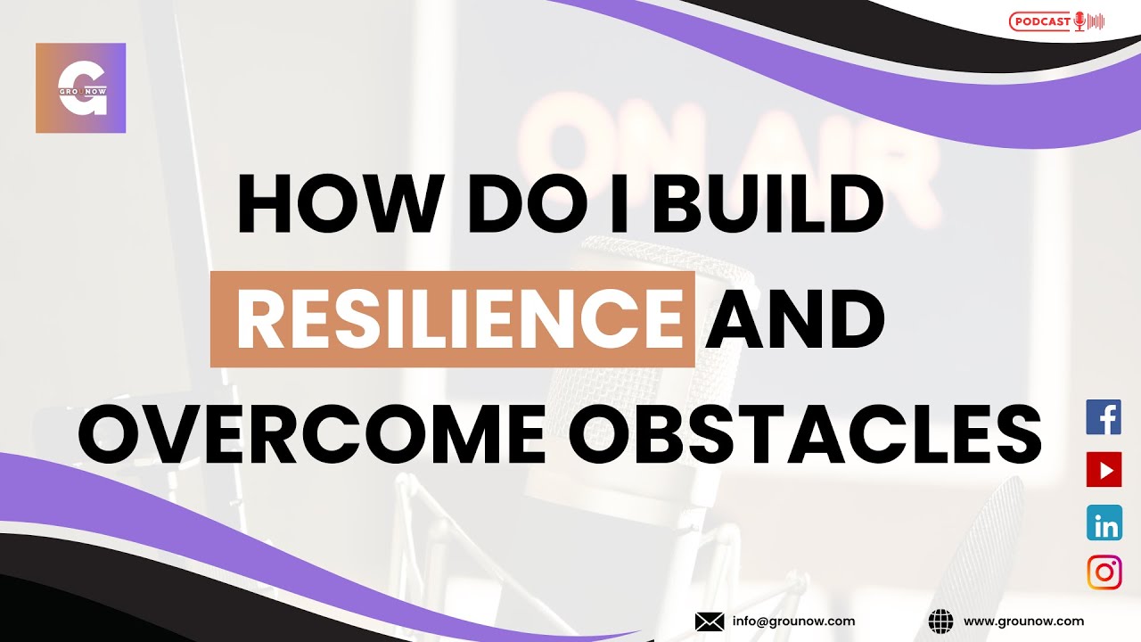 How Do I Build Resilience and Overcome Obstacles | Part 1 - YouTube