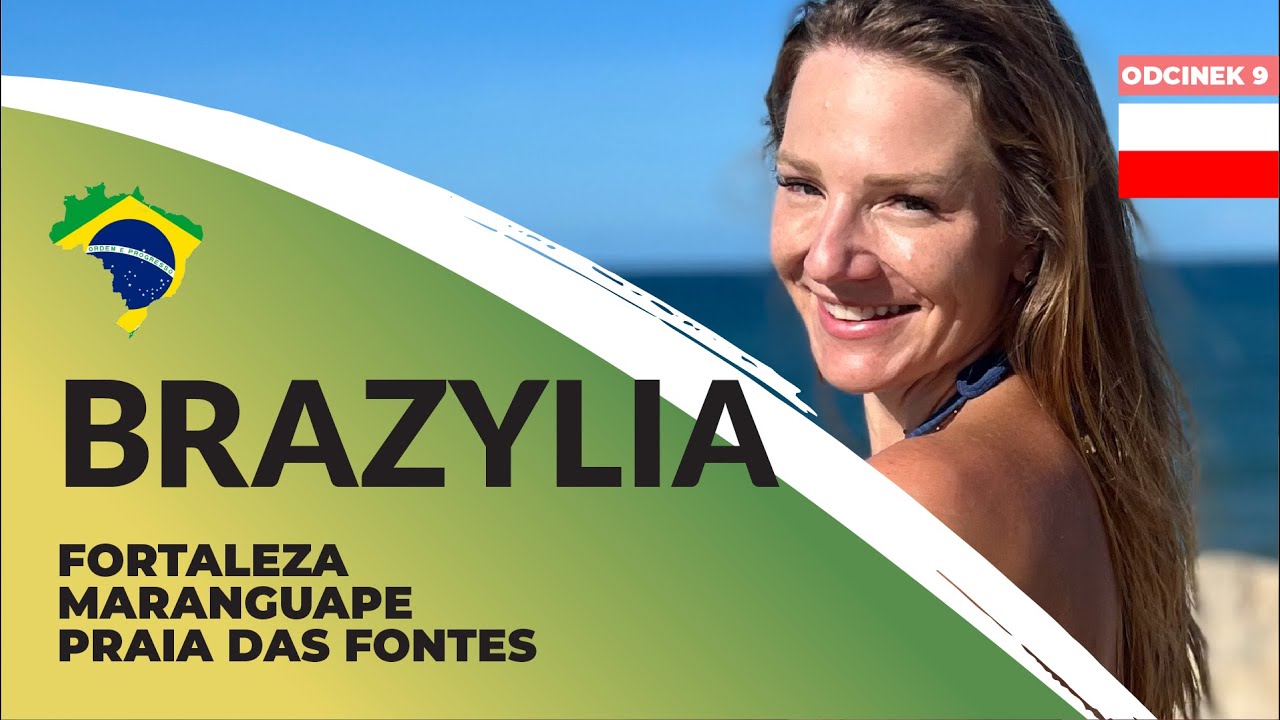 EP.9 PL - Brazylia - Fortaleza i okolice