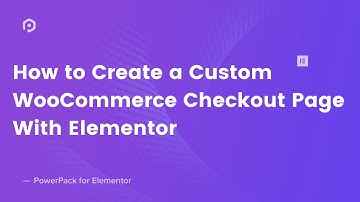 How to Customize the WooCommerce Checkout page using Elementor | PowerPack Elementor Addon