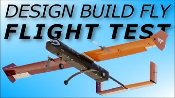 VT Design Build Fly - The Flight Test Experience