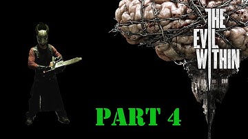 The Evil Within Gameplay Part 4 - Chainsaw Guy Is Back
