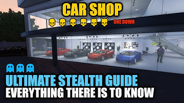 [PAYDAY 2] Car Shop DSOD: Ultimate Stealth Guide || Everything there is to know