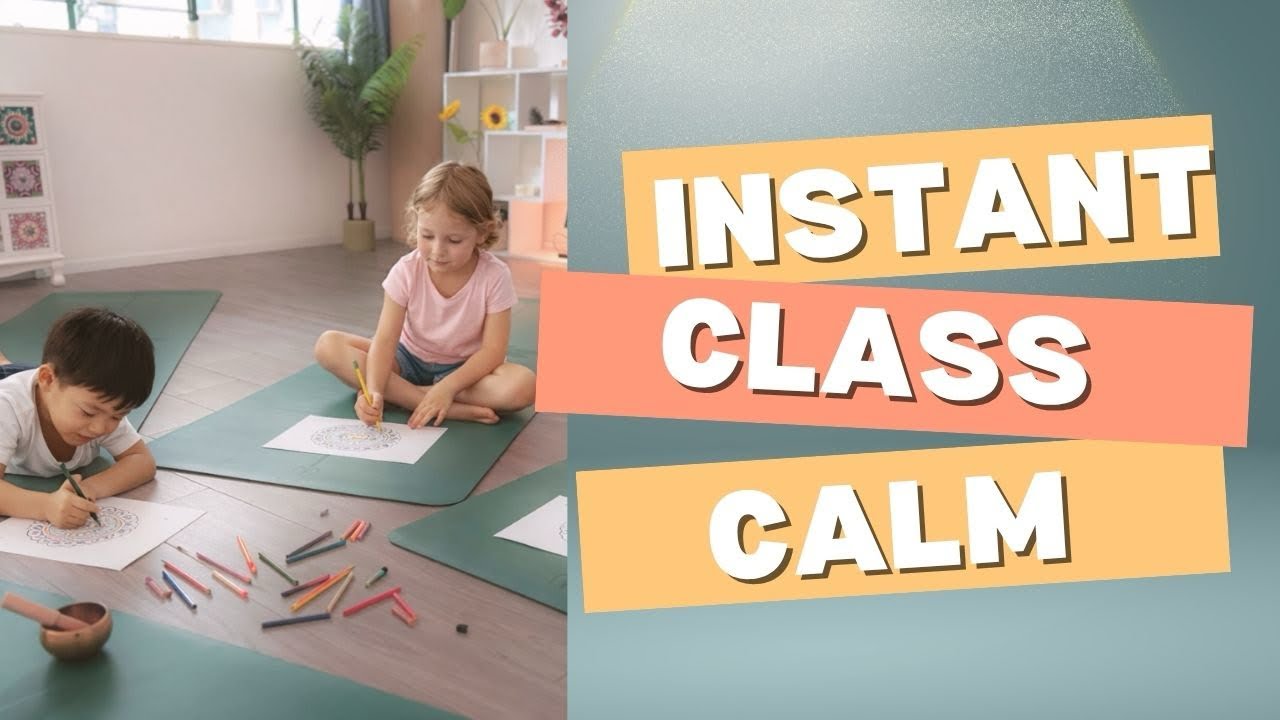 The One Strategy You’re Not Using to Calm Your Class (It’s Not Breathing) 