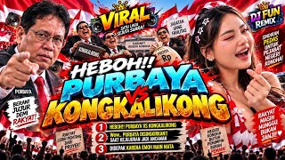 HEBOH!! PURBAYA VS KONGKALIKONG 🔥 DJ Full Bass Sindiran Pedas Negeri Konoha | NOSTAGIA MUSIC