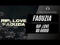 Faouzia - RIP, Love (8D AUDIO) 🎧 [BEST VERSION]