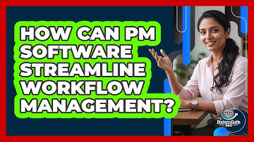 How Can PM Software Streamline Workflow Management?