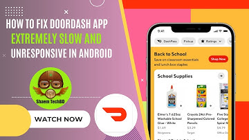 How to Fix DoorDash App Extremely Slow and Unresponsive in Android After New Updates