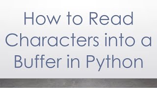How to Read Characters into a Buffer in Python