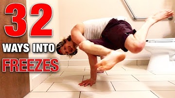 Breaking Tutorial | 32 Ways To Get Into Freezes | Freeze Transitions To Upgrade Your Arsenal With
