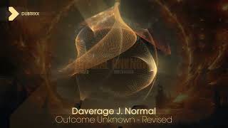 Daverage J. Normal - Outcome Unknown Revised Electronica Dubtrxx